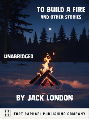 cover image of To Build a Fire and Other Stories by Jack London